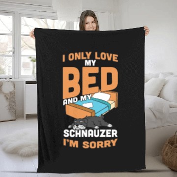 Discover I Only Love My Bed And My Schnauzer Fleece Blankets