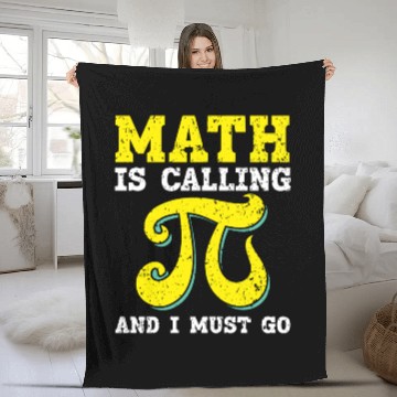 Discover Math Is Calling And I Must Go Mathematician Pi Day Fleece Blankets