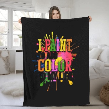Discover I paint to add color to my life - Painters Fleece Blankets