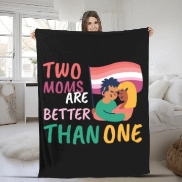 Discover Two Moms Are Better Than One LGBT Lesbian Couple P Fleece Blankets