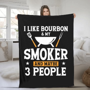 Discover I Like Bourbon My Smoker And Maybe 3 People Fleece Blankets