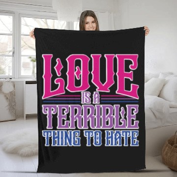 Discover Love Is A Terrible Thing To Hate Bisexual Pride Fleece Blankets