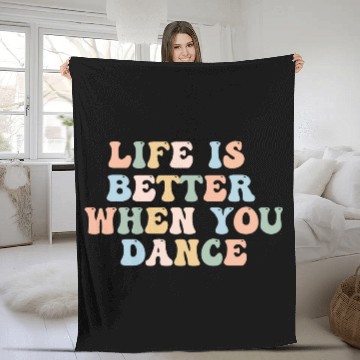 Discover Dance Fleece Blankets Life Is Better When You Dance Fun Fleece Blankets