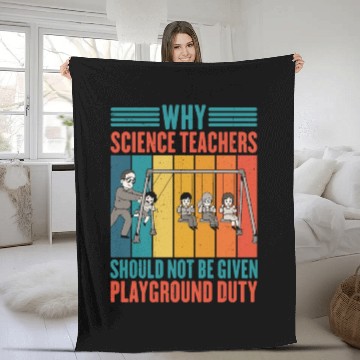 Discover Science Teachers Should Not Given Playground Duty4 Fleece Blankets
