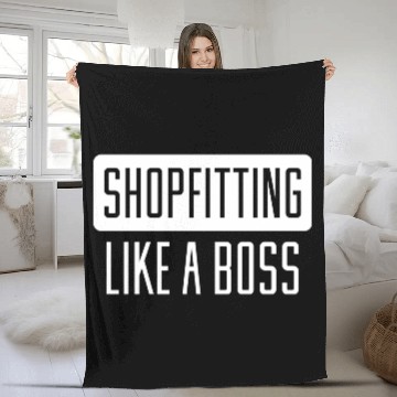 Discover Shopfitting Like A Boss Fleece Blankets