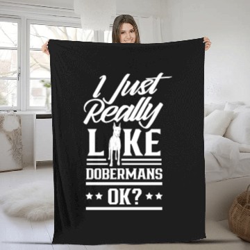 Discover I Just Really Like Dobermans Ok Pet Dog Doberman Fleece Blankets