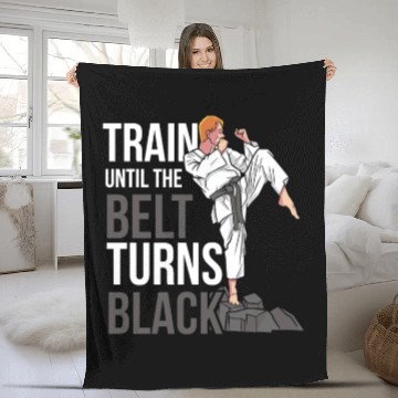 Discover Train Until The Belt Turns Black Black Belt MMA Fleece Blankets