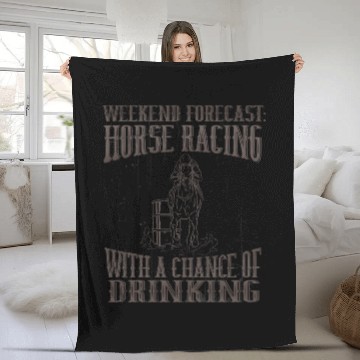 Discover Weekend Forecast Horse Racing Chance of Drinking Fleece Blankets