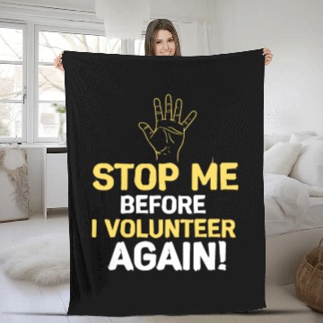 Discover Stop Me Before I Volunteer Again Fire Department Fleece Blankets