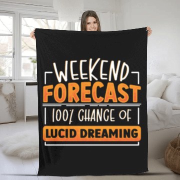 Discover Weekend Forecast 100% Chance Of Lucid Dreaming Fleece Blankets