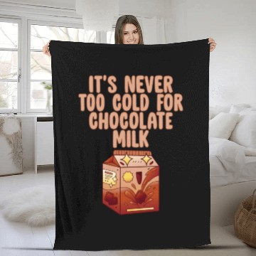 Discover It's Never Too Cold For Chocolate Milk 4 Fleece Blankets
