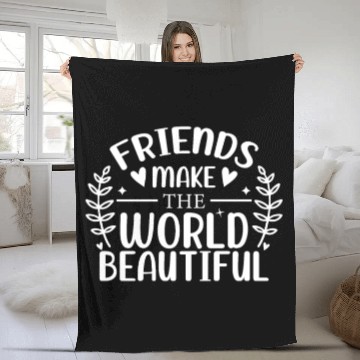 Discover Friends Make The World Beautiful Cute Floral Fleece Blankets