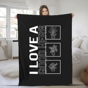 Discover I Love A Good Herb, Garden Plant Gardening Lover Fleece Blankets
