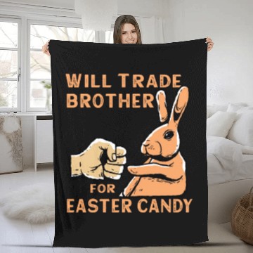 Discover Will Trade Brother For Easter Candy Fleece Blankets