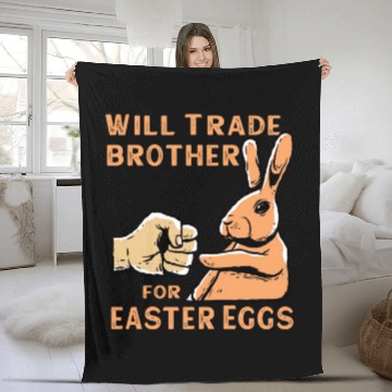 Discover Will Trade Brother For Easter Eggs Fleece Blankets