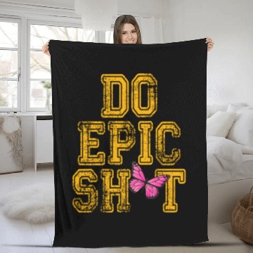 Discover Funny sayings - DO EPIC SHIT Fleece Blankets