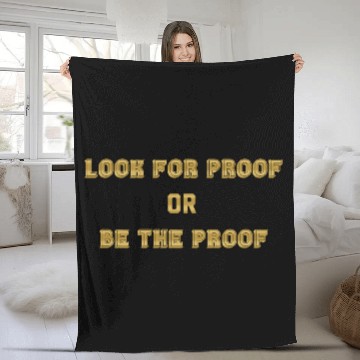 Discover LOOK FOR PROOF OR BE THE PROOF - GOLD Fleece Blankets