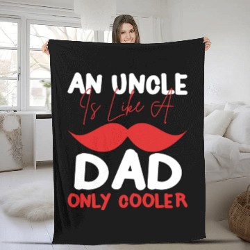 Discover An Uncle Is Like A Dad Only Cooler Fleece Blankets