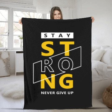 Discover Stay strong never give up Fleece Blankets