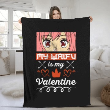 Discover My Waifu is my Valentine Anime Fleece Blankets