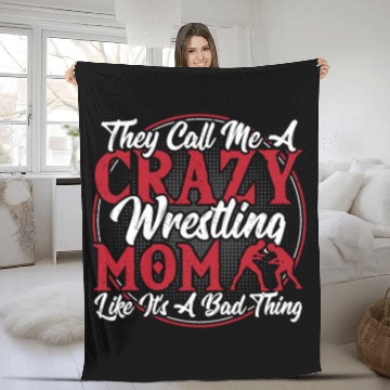 Discover They Call Me A Crazy Wrestling Mom Like It's A Fleece Blankets