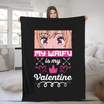 Discover My Waifu is my Valentine Anime Fleece Blankets