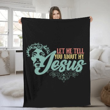 Discover Let Me Tell You About My Jesus Christian Believer Fleece Blankets