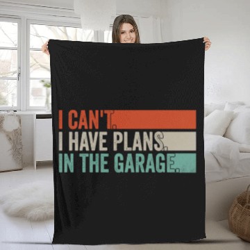 Discover I Can't, I Have Plans In The Garage. Mechanic Car Fleece Blankets
