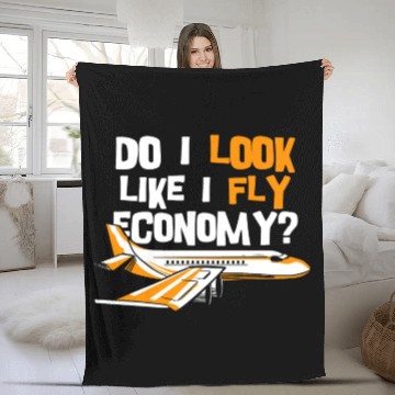 Discover Do I Look Like I Fly Economy First Class Frequent Fleece Blankets
