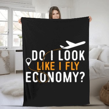 Discover Do I Look Like I Fly Economy First Class Frequent Fleece Blankets