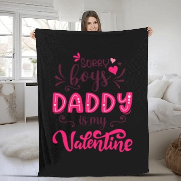 Discover Sorry Boys Daddy Is My Valentine, Dad To Daughter Fleece Blankets