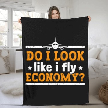 Discover Do I Look Like I Fly Economy First Class Frequent Fleece Blankets