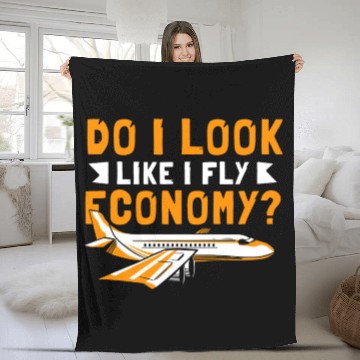 Discover Do I Look Like I Fly Economy First Class Frequent Fleece Blankets