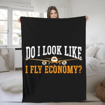 Discover Do I Look Like I Fly Economy First Class Frequent Fleece Blankets