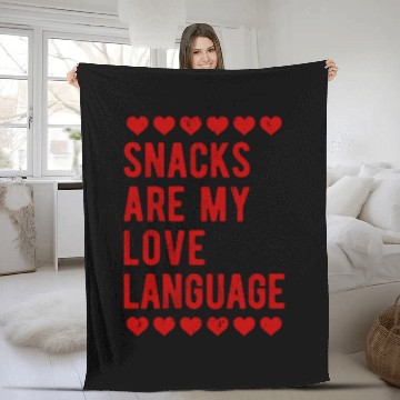 Discover Snacks are My Love Language Love Gift Fleece Blankets