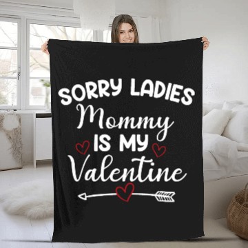 Discover Sorry Ladies Mommy Is My Valentine Fleece Blankets