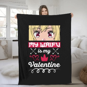 Discover My Waifu is my Valentine Anime Fleece Blankets