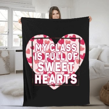 Discover My Class Is Full Of Sweethearts Fleece Blankets