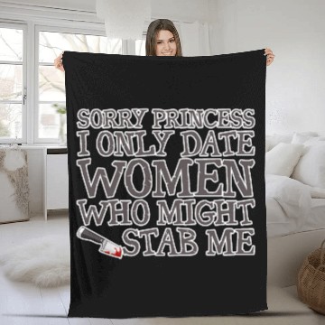 Discover Sorry I Only Date Women Who Might Stab Me 4 Fleece Blankets