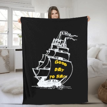 Discover Good Day To Sail ship Fleece Blankets