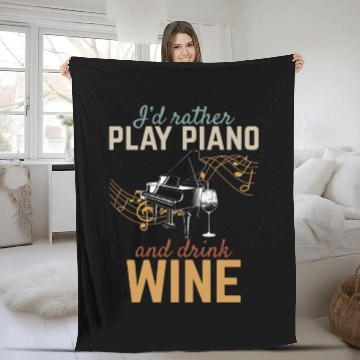 Discover I'd Rather Play Piano And Drink Wine - Piano Music Fleece Blankets