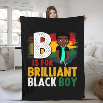 Discover B Is For Brilliant Black Boy Black History Month A Fleece Blankets