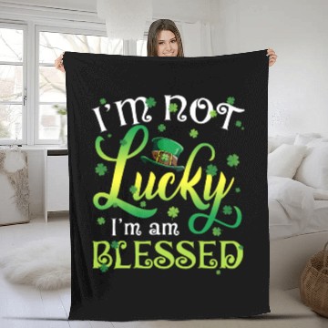 Discover I’m Not Lucky I’m Blessed Saint Patrick Day Fleece Blankets