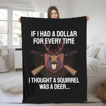 Discover Funny Deer Hunting Saying Hunter I Squirrel Fleece Blankets