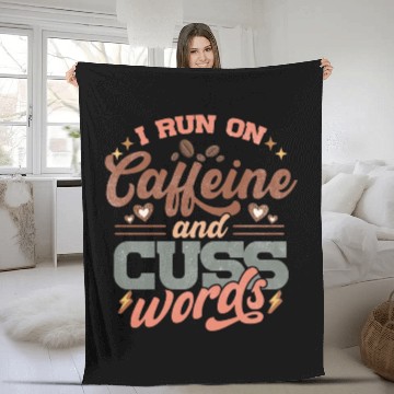 Discover I Run on Caffeine, Chaos and Cuss Words Fleece Blankets