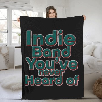 Discover Indie Band You've Never Heard Of 3 Fleece Blankets