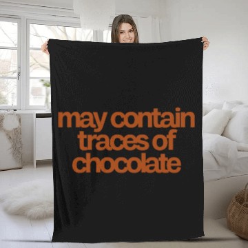 Discover May Contain Traces Of Chocolate Fleece Blankets