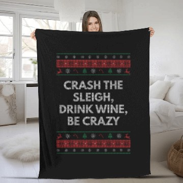 Discover Crash Sleigh Drink Wine Be Crazy Christmas Party X Fleece Blankets