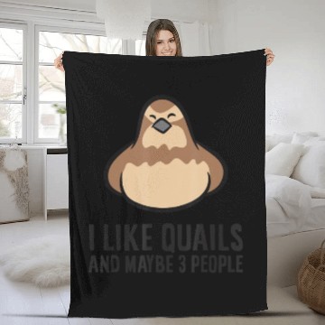 Discover I Like Quails And Maybe Like 3 People Quail Birds Fleece Blankets
