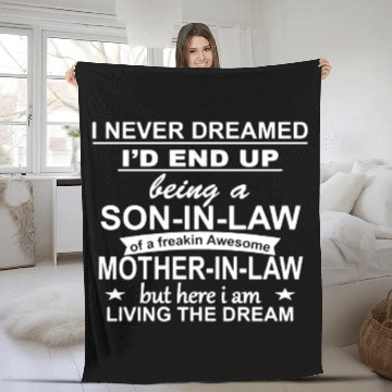 Discover I Never Dreamed I D end up being a Son in Law Fleece Blankets
